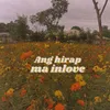 About Ang hirap ma in love Song