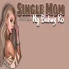 About Single Mom Ng Buhay Ko Song