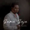 About Sama Saja Song
