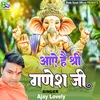 About Aye Hain Shree Ganesh Ji Song