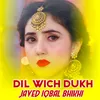 About Dil Wich Dukh Song