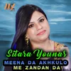 About Meena Da Akhkulo Me Zandan Da Song