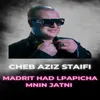 Madrit Had Lpapicha Mnin Jatni