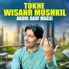 About Tokhe Wisanr Mushkil Song