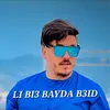 About li bi3 bayda b3id Song