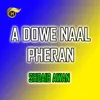 A Dowe Naal Pheran