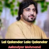 About Lal Qalandar Lala Qalandar Song