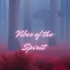 Vibes of the Spirit