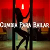 About Cumbia Para Bailar Song