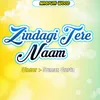 About Zindagi Tere Naam Song