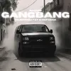 About GANGBANG Song