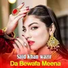 About Da Bewafa Meena Song