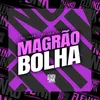 About Magrão Bolha Song