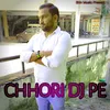 About Chhori Dj Pe Song