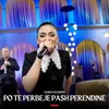 About Po te perbeje Pash Perendine Song