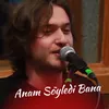 Anam Söyledi Bana