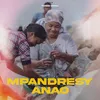 About Mpandresy Anao Song