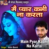 Main Pyar Kabhi Na Karta