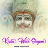 About Khatu Wale Shyam Song