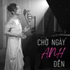 Chờ Ngày Anh Đến