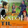 About Thodi Male Kalo Til Song