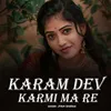 About Karam Dev Karmi Ma Re Song