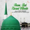 About HUM HAI RASUL WAALE Song