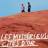 Les mystérieuses cités d'or