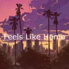 Feels Like Home [ Lost WithOut You ]