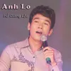 About Anh Lo Song