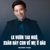 About LK Vườn Tao Ngộ, Xuân Này Con Về Mẹ Ở Đâu Song