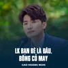 About LK Bạn Bè Là Đâu, Bông Cỏ May Song