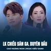 About LK Chiều Sân Ga, Duyên Đầu Song