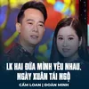 About LK Hai Đứa Mình Yêu Nhau, Ngày Xuân Tái Ngộ Song