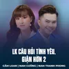 About LK Câu Hỏi Tình Yêu, Giận Hờn 2 Song