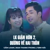 About LK Giận Hờn 2, Đường Về Hai Thôn Song