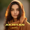 About Akhiyan Song