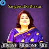 About Jibone Morone Moi Song