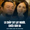 About LK Chắp Tay Lạy Người, Chiều Sân Ga Song