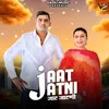 About Jaat Jaatni Song