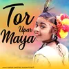 Tor Upar Maya