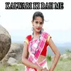 About kalwari ki rah me Song