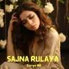 About Sajna Rulaya Song