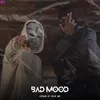 About Bad Mood Song