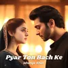 About Pyar Ton Bach Ke Song