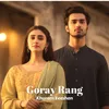 About Goray Rang Song