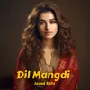 Dil Mangdi