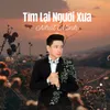 About Tìm Lại Người Xưa Song