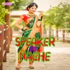 About Speaker Pe Nache Song