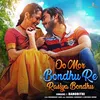 OO MOR BONDHU RE RASIYA BONDHU